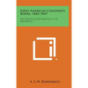 Early American Children's Books, 1682-1847: The Private Collection Of A. S. W. Rosenbach - Hardcover