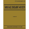 Camouflage, Concealment, and Decoys (ATTP 3-34.39) - Paperback