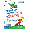Would You Rather Be a Bullfrog? - Hardcover