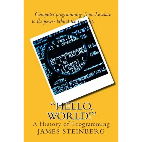 "Hello, World!": The History of Programming - Paperback