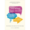 Say What You Mean: A Mindful Approach to Nonviolent Communication - Paperback