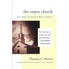 The Empty Church: Does Organized Religion Matter Anymore - Paperback