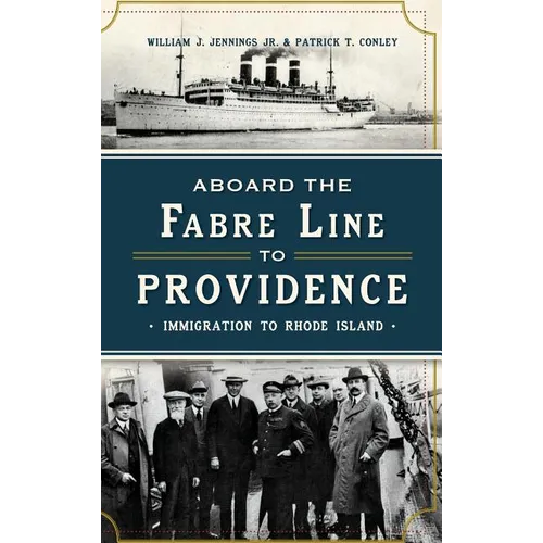 Aboard the Fabre Line to Providence: Immigration to Rhode Island - Hardcover