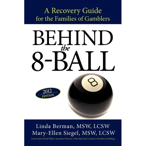 Behind the 8-Ball: A Recovery Guide for the Families of Gamblers: 2011 Edition - Paperback