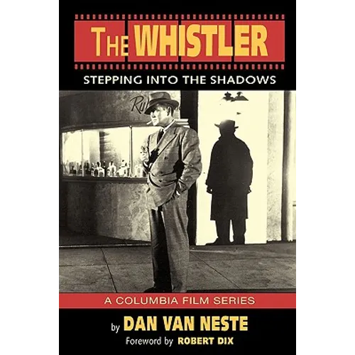 The Whistler: Stepping Into the Shadows the Columbia Film Series - Paperback