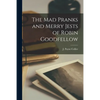 The Mad Pranks and Merry Jests of Robin Goodfellow - Paperback