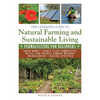 The Ultimate Guide to Natural Farming and Sustainable Living: Permaculture for Beginners - Paperback