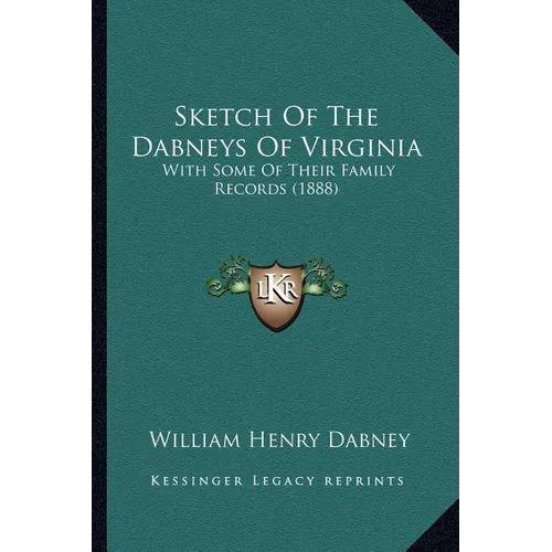 Sketch Of The Dabneys Of Virginia: With Some Of Their Family Records (1888) - Paperback