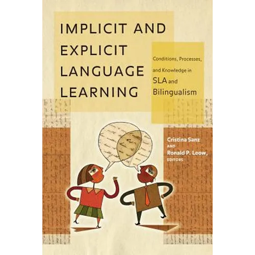 Implicit and Explicit Language Learning: Conditions, Processes, and Knowledge in SLA and Bilingualism - Paperback