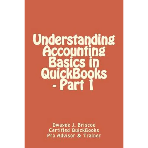 Understanding Accounting Basics in QuickBooks - Part 1 - Paperback