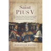 Saint Pius V: The Legendary Pope Who Excommunicated Queen Elizabeth I, Standardized the Mass, and Defeated the Ottoman Empire - Paperback