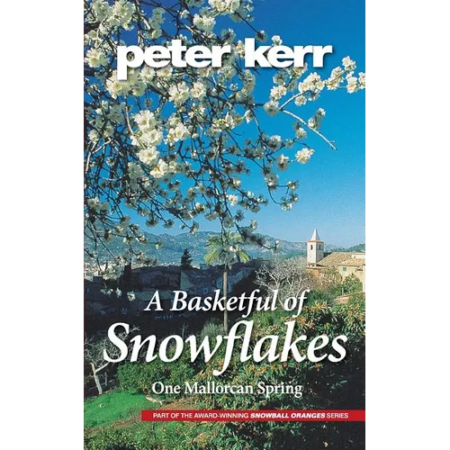 A Basketful of Snowflakes: One Mallorcan Spring - Paperback