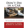 Don't Die in a Car: Simple tips for staying out of automobile accidents - Paperback