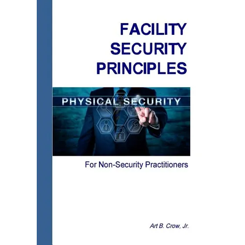 Facility Security Principles for Non-Security Practitioners - Paperback