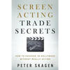 Screen Acting Trade Secrets: How to Succeed in Hollywood Without Really Acting - Paperback