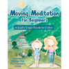 Moving Meditation for Beginners: A Kid's Yoga Book to Color - Paperback