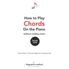 How to Play Chords on the Piano (Without Reading Music): Book One [Adult Version, All Levels: Beginner to Experienced] - Paperback