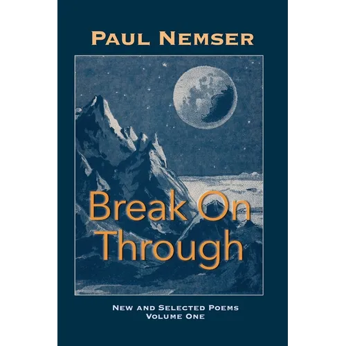 Break on Through: New & Selected Poems Volume 1 - Paperback