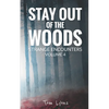 Stay Out of the Woods: Strange Encounters, Volume 4 - Paperback
