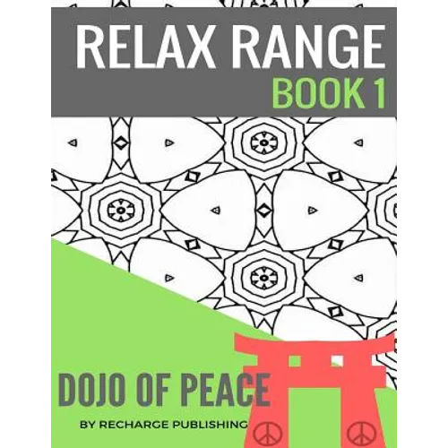Adult Colouring Book: Doodle Pad - Relax Range Book 1: Stress Relief Adult Colouring Book - Dojo of Peace! - Paperback