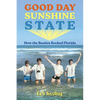 Good Day Sunshine State: How the Beatles Rocked Florida - Paperback