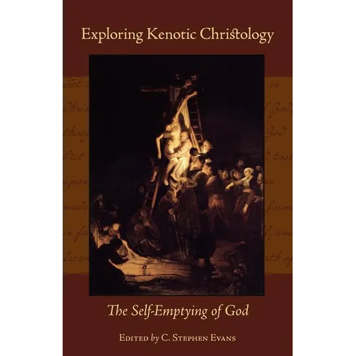 Exploring Kenotic Christology: The Self-Emptying of God - Paperback