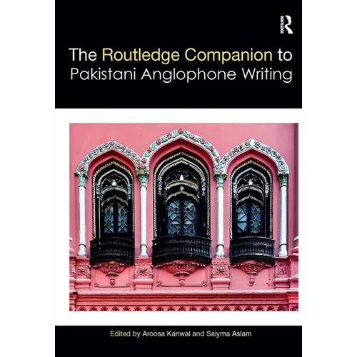 Routledge Companion to Pakistani Anglophone Writing - Paperback