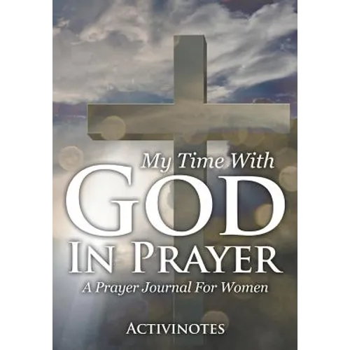 My Time With God In Prayer - A Prayer Journal For Women - Paperback