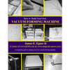 Build Your Own Vacuum Form Machine - Paperback