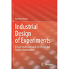 Industrial Design of Experiments: A Case Study Approach for Design and Process Optimization - Paperback