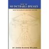 There Are No Incurable Diseases: Says The World's Greatest Doctor - Paperback