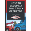 How to Become a Tow Truck Operator - Paperback