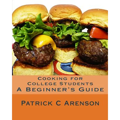 Cooking for College Students: A Beginner's Guide - Paperback