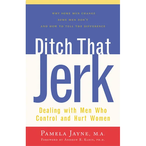 Ditch That Jerk: Dealing with Men Who Control and Abuse Women - Paperback