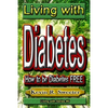 #5 Living with Diabetes: How to Be Diabetes Free - Paperback