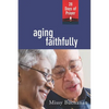 Aging Faithfully - Paperback