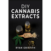 DIY Cannabis Extracts - Paperback