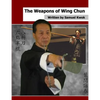 The Weapons of Wing Chun - Paperback