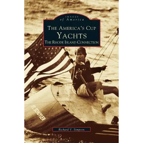 America's Cup Yachts: The Rhode Island Connection - Hardcover