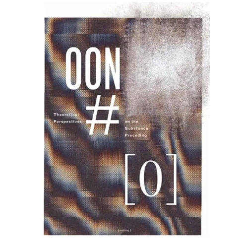 theoretical perspectives on the substance preceding [nothing].: [out of nothing] #0 - Paperback