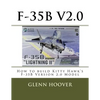 F-35b V2.0: How to build Kitty Hawk's F-35B Version 2.0 Model - Paperback