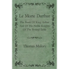 Le Morte Darthur; The Book of King Arthur and of His Noble Knights of the Round Table - Hardcover