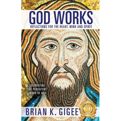 God Works: Reflections for the heart, mind and spirit - Paperback