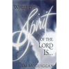 Where the Spirit of the Lord Is - Paperback