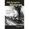 Rails through the Wiregrass - Hardcover