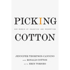 Picking Cotton: Our Memoir of Injustice and Redemption - Hardcover