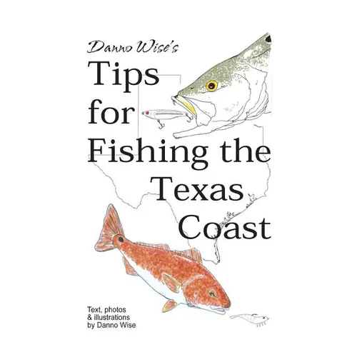 Danno Wise's Tips for Fishing the Texas Coast - Paperback