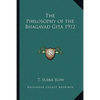 The Philosophy of the Bhagavad Gita 1912 - Paperback