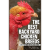 The Best Backyard Chicken Breeds (B&W Edition): A List of Top Birds For Pets, Eggs or Meat - Paperback