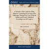 A Narrative of the Captivity of Mrs. Johnson. Containing an Account of her Sufferings, During Four Years With the Indians and French. Published Accord - Hardcover